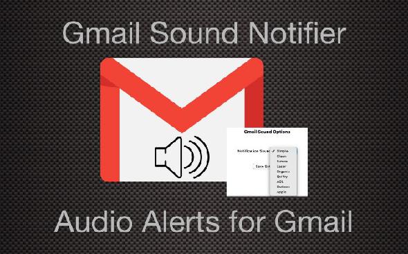 recevoir une notification audio lorsque vous recevez un nouvel e-mail dans gmail